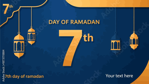 Ramadan lanterns hanging in the air on the seventh day with a dark background and golden text