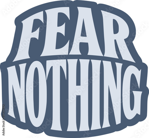Fear nothing sticker message design