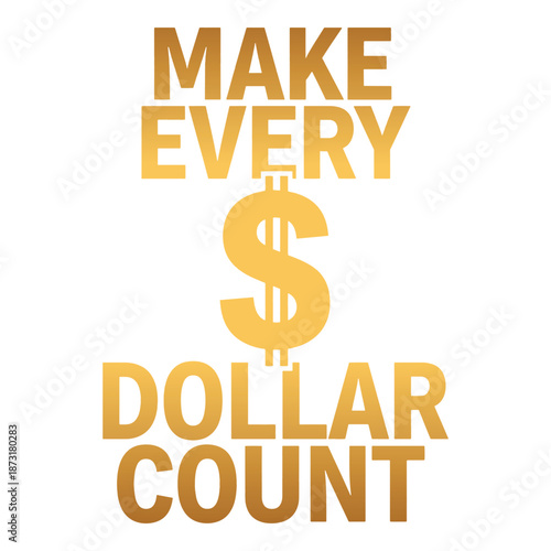 Tableau sur toile Make every dollar count financial typography