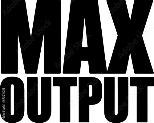Black M A X O U T P U T text on a clean white background MAX OUTPUT text black text