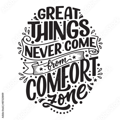 Great things never come from comfort zone typography. Motivational success quote vector illustration.