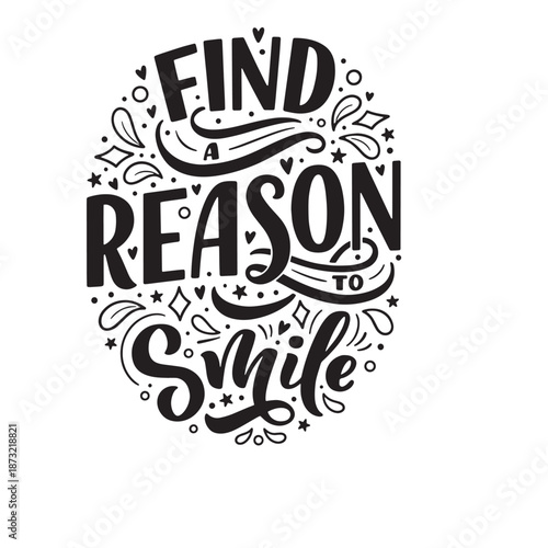Find a reason to smile circular typography. Happy and positive quote vector illustration.