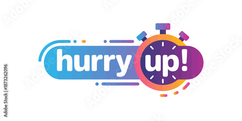Colorful Hurry Up Sign with Clock and Vibrant Design