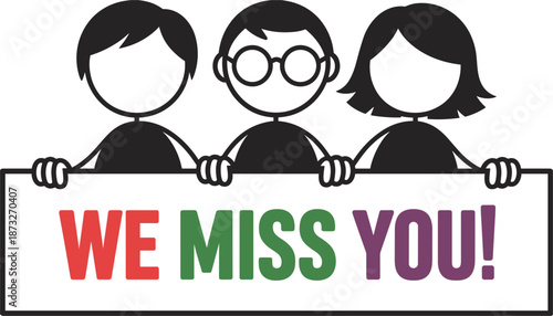 Three cartoon people holding a sign that says WEMISYOU! on white Keywords: people, cartoon, illustration, sign, message