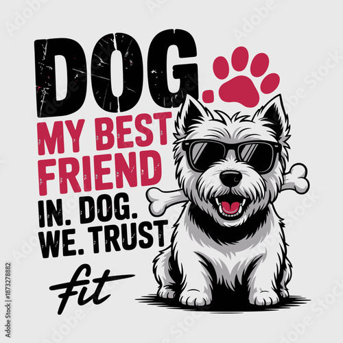 A fun graphic of a dog wearing sunglasses with a cute expression, promoting the idea of loyalty and companionship in a playful artistic style perfect for pet lovers.