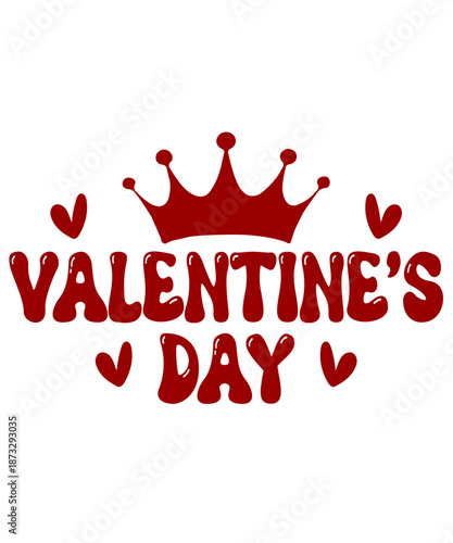 Valentine’s Day typography text on plain white transparent isolated background for card, shirt, hoodie, sweatshirt, apparel, tag, mug, icon, poster or badge