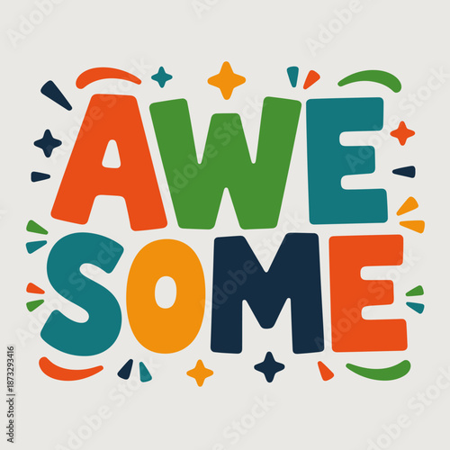 A colorful and vibrant design exhibiting the word 'Awesome' in a playful and artistic style, representing positivity, joy, and exuberance through bold typography.