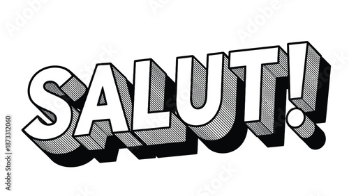 Salut Exclamation Comic Style Hello Sign — Bold 3D Black and White Word Art Illustration
