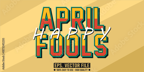 april fools editable text effect concept, vector eps file