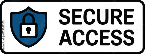 A secure access sign with a blue shield and lock icon displayed prominently