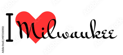 I love Milwaukee, city of United States. Hand drawn letters with red heart. Vector illustration lettering, modern design