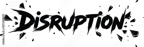 Grunge brush lettering disruption word with shattered shards impact ink splatter bold black vector art centered on white background expressive aggressive typography close up distressed energetic