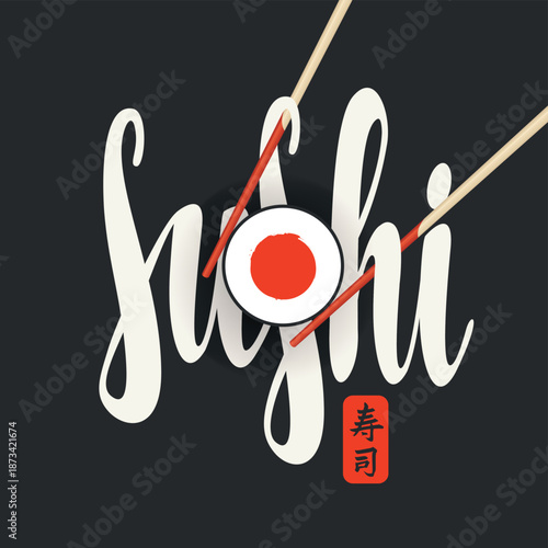 Vector menu banner with calligraphic inscription Sushi and chopsticks on a light background in Japanese style. Japanese cuisine. Translation of the hieroglyphs Sushi. No ai