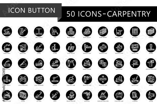 Carpentry icon button. contain adze, awl, axe, wood, drill, dowel, chisel, jack plane, hammer, electric saw, nail, mallet, rasp and more. Vector for print, digital UI, UX kit, web and app development.