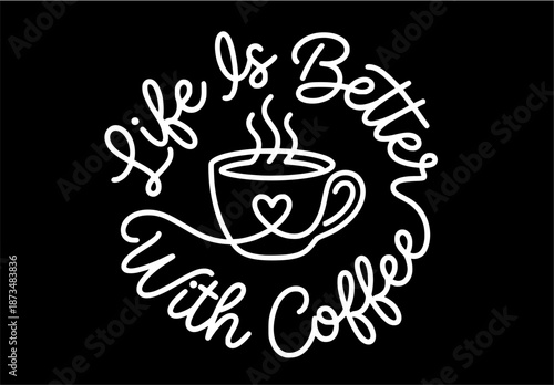 life better with coffee 