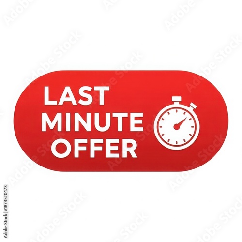 Red oval last minute offer sign with stopwatch isolated on white background
