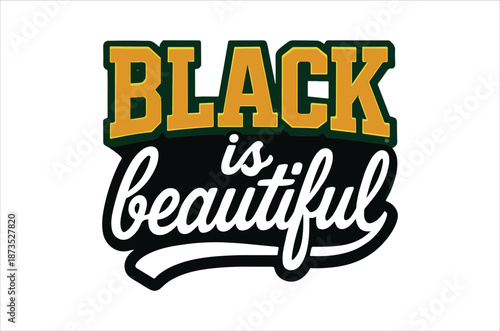 Black is beautiful a typographic design with bold lettering and contrasting colors