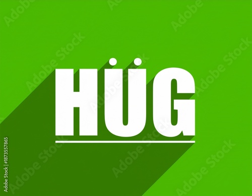 Bold white text spelling HUG with umlauts over the U, set against a vibrant green background with a long shadow.