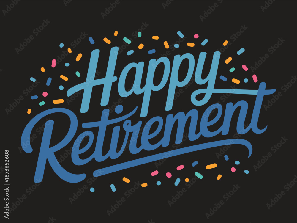 Fototapeta premium Happy Retirement Hand Lettering Typography – Colorful Celebration Quote Vector