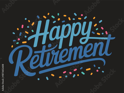 Happy Retirement Hand Lettering Typography – Colorful Celebration Quote Vector