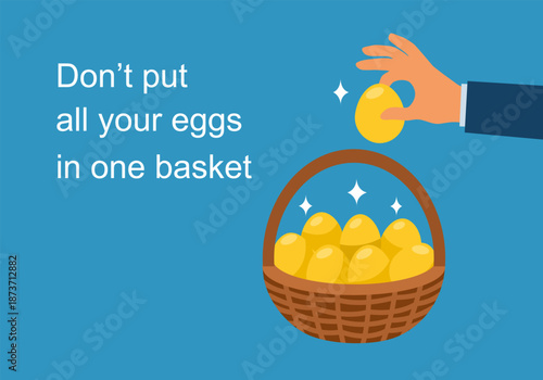 Don't put all your eggs in one basket. Hand put golden egg in basket. Investment concept vector illustration