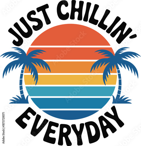 Tropical sunset with palm trees and just chill everyday text