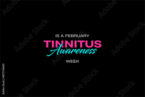 Tinnitus Awareness Week holiday concept
