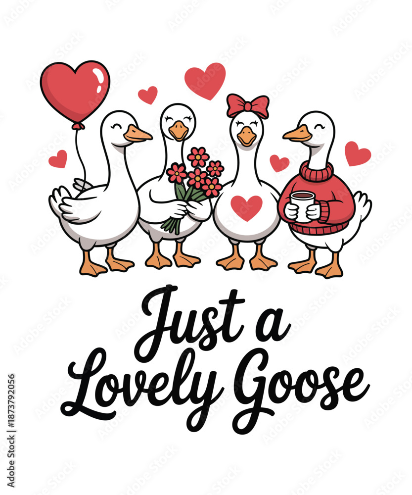 Obraz premium Just a Lovely Goose T-Shirt Design, Funny Romantic Animal Lover t-shirt, Hearts & Flowers
