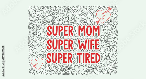 Funny and relatable Mother's Day quote "Super Mom Super Wife Super Tired" surrounded by cute hand-drawn doodle illustrations.