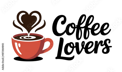 Cup of hot coffee with heart steam and coffee lovers inscription vector