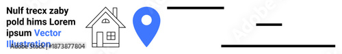 Real estate, navigation, property location, map services, home search, digital tools. Blue location pin beside a house icon and sample text. Real estate and navigation concepts