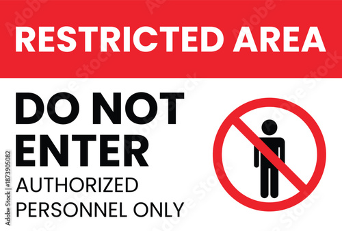 Red and white restricted area sign with do not enter and authorized personnel only text no entry