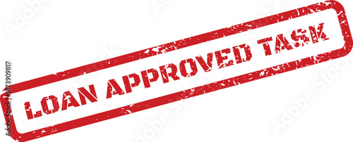 Grunge red rubber stamp indicating a specific loan approval task has been successfully completed in a business workflow