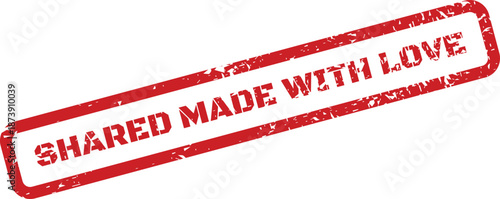 Grunge style rubber stamp effect with the affectionate message SHARED MADE WITH LOVE