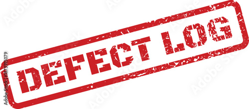 Red grunge effect rubber stamp with DEFECT LOG text signifying an incident tracking record
