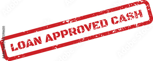 Red textured rubber stamp indicating LOAN APPROVED CASH for financial transactions and immediate money access