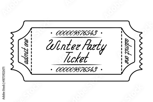 Winter party ticket admit one. Sketch. Handwritten cursive lettering with a capital letter. Vector illustration. Tear-off ticket with a number. Outline on an isolated white background. Doodle style. 