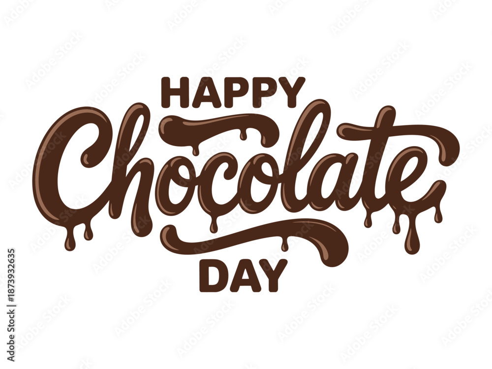 Fototapeta premium Happy Chocolate Day Hand Lettering with Melting Chocolate Typography Vector