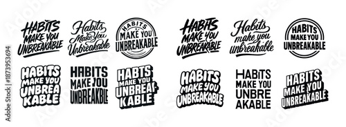 Diverse typography designs highlighting inspiring phrase on unbreakable habits