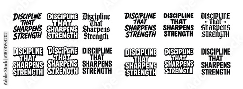 Unique typography designs featuring the phrase 'discipline that sharpens strength'