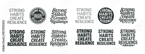 Strong habits create resilience motivational typography designs in various styles