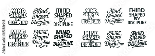 Mind shaped by discipline typography in various bold and script styles