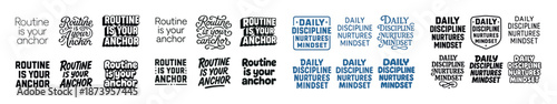 Motivational text designs: routine is your anchor and daily discipline nurtures mindset