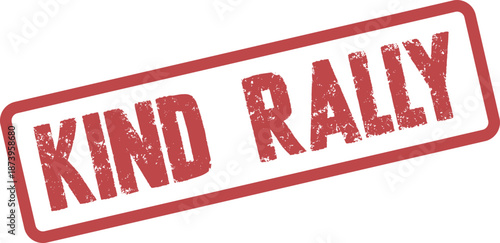 Commercial red grunge Kind Rally message stamp for social and public events