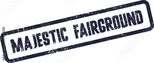 Grungy blue rectangular stamp with Majestic Fairground text for special event branding