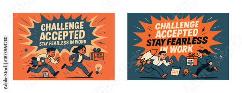 Challenge accepted: stay fearless in work with motivated team in dynamic illustration