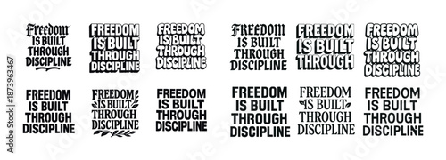 Freedom is built through discipline: typography variations in bold designs