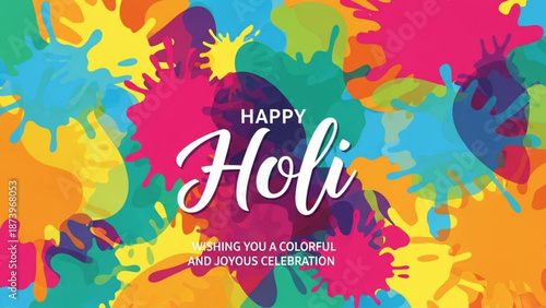 Vibrant holi celebration background with colorful paint splatters and joyful wishes for a festive holiday with festival and India and culture