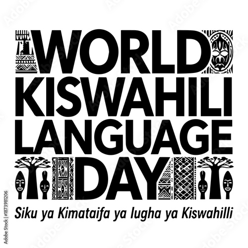 World Kiswahili Language Day: A visual celebration of World Kiswahili Language Day. This image is a tribute to Kiswahili language and culture. 