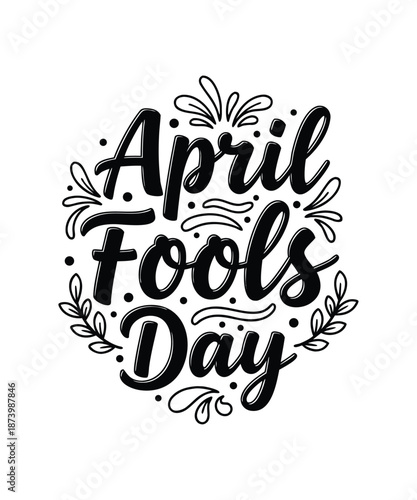 April fools day hand-lettered typography; decorative leaves; dots